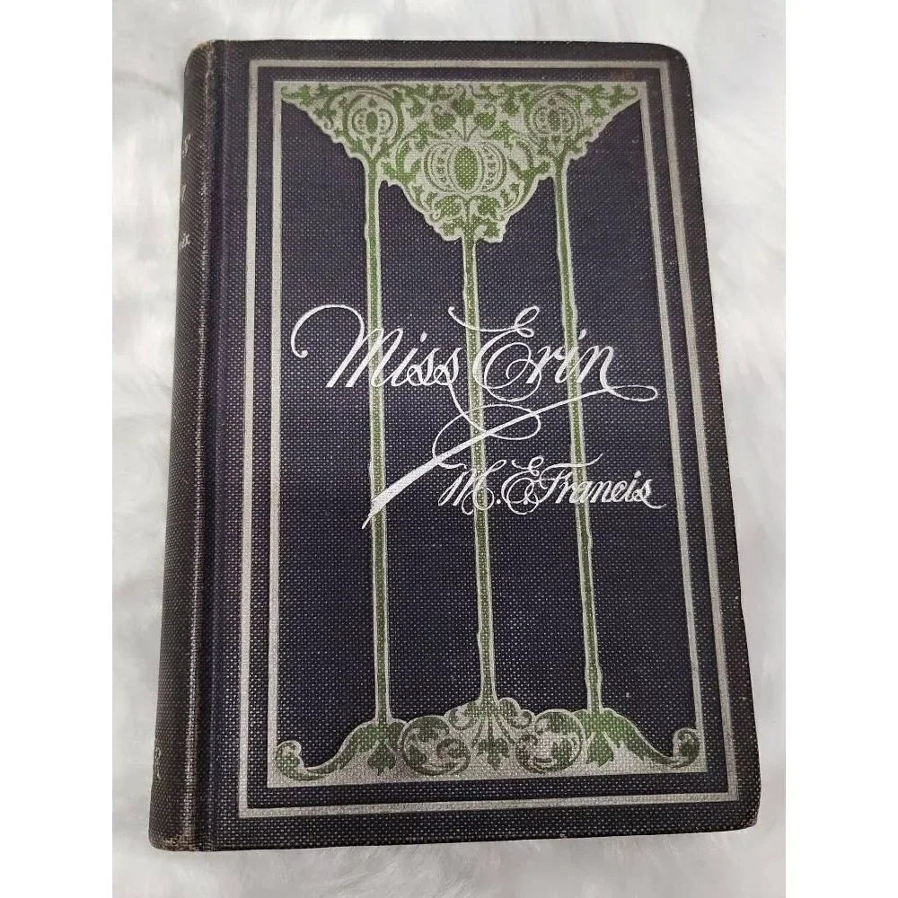Vintage 1898 Miss Erin hardcover book #A88